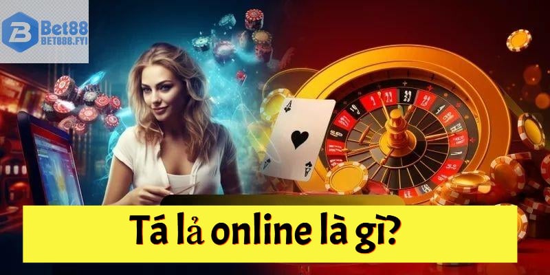 Tá lả online là gì?